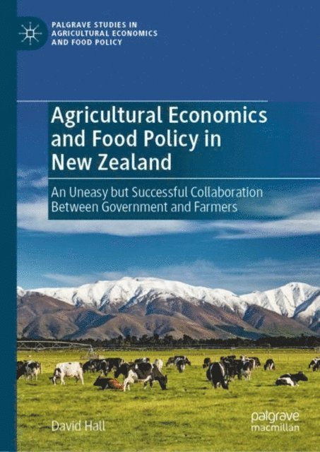 David Hall - Agricultural Economics and Food Policy in New Zealand, E-bok
