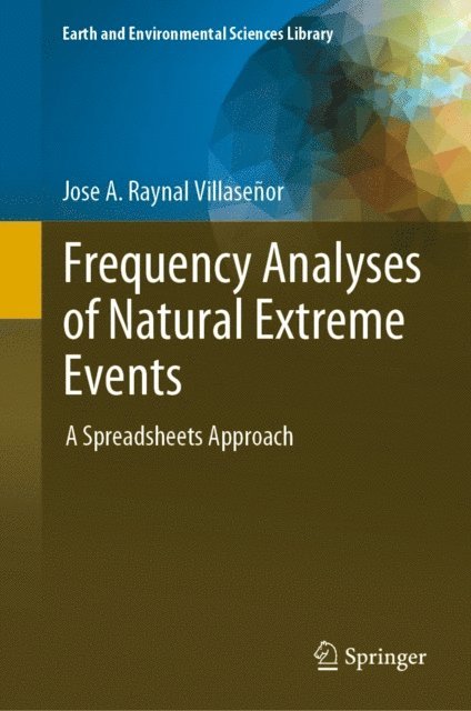Jose A. Raynal Villasenor - Frequency Analyses of Natural Extreme Events, E-bok