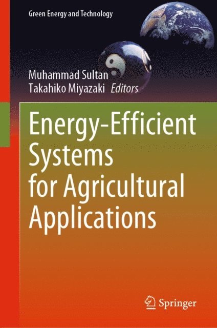Takahiko Miyazaki, Muhammad Sultan - Energy-Efficient Systems for Agricultural Applications, E-bok