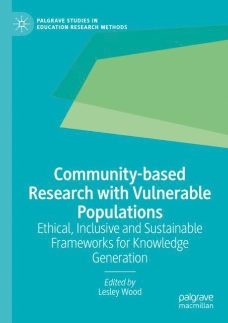 Lesley Wood - Community-based Research with Vulnerable Populations, E-bok