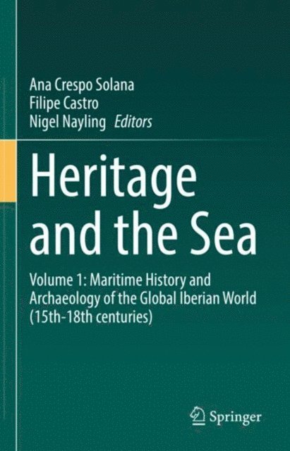 Nigel Nayling, Filipe Castro, Ana Crespo Solana - Heritage and the Sea, E-bok