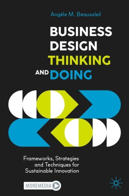 Angele M. Beausoleil - Business Design Thinking and Doing, E-bok