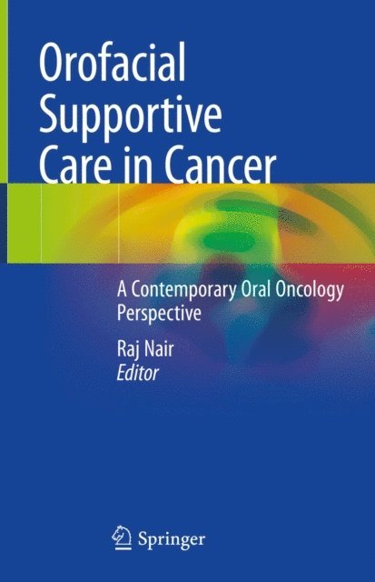 Raj Nair - Orofacial Supportive Care in Cancer, E-bok
