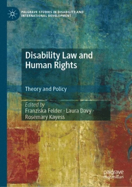 Rosemary Kayess, Laura Davy, Franziska Felder - Disability Law and Human Rights, E-bok