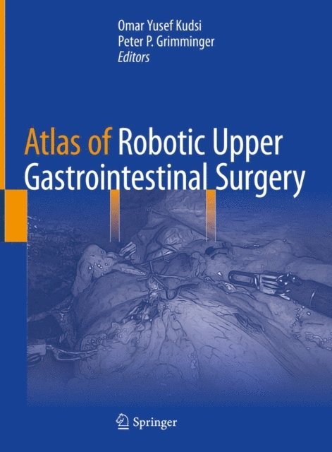 Peter P. Grimminger, Omar Yusef Kudsi - Atlas of Robotic Upper Gastrointestinal Surgery, E-bok