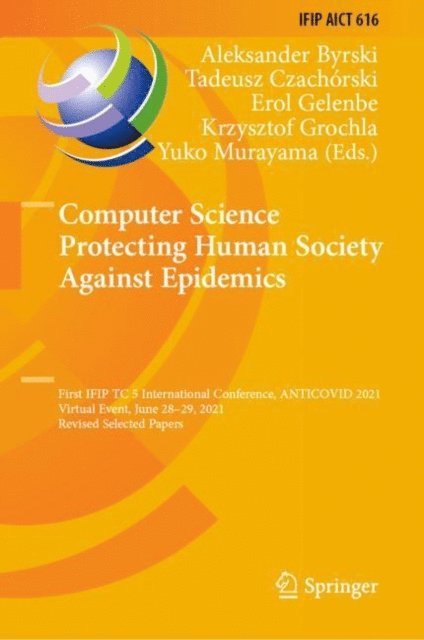 Yuko Murayama, Krzysztof Grochla, Erol Gelenbe, Tadeusz Czachorski, Aleksander Byrski - Computer Science Protecting Human Society Against Epidemics, E-bok