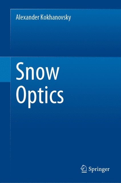 Alexander Kokhanovsky - Snow Optics, E-bok