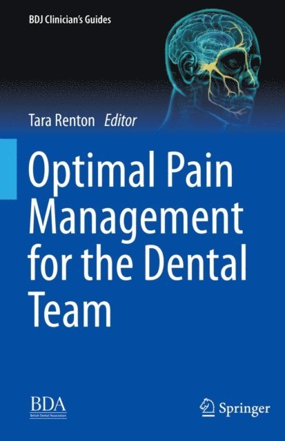 Tara Renton - Optimal Pain Management for the Dental Team, E-bok