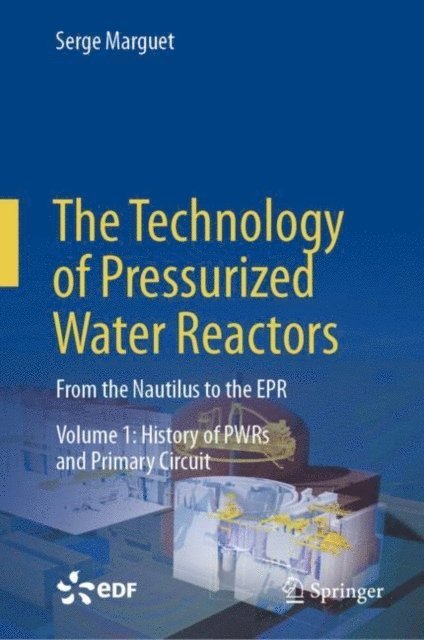 Serge Marguet - Technology of Pressurized Water Reactors, E-bok