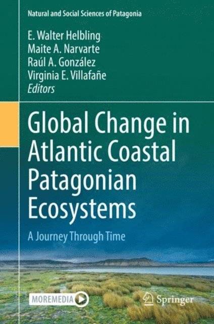 Virginia E. Villafane, Raul A. Gonzalez, Maite A. Narvarte, E. Walter Helbling - Global Change in Atlantic Coastal Patagonian Ecosystems, E-bok