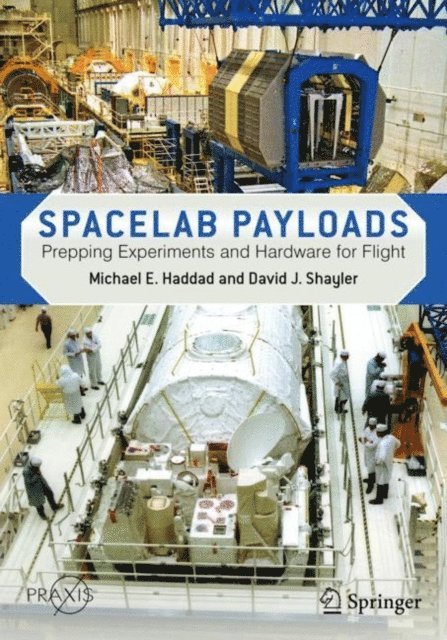 David J. Shayler, Michael E. Haddad - Spacelab Payloads, E-bok