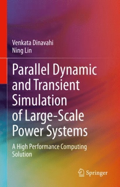Ning Lin, Venkata Dinavahi - Parallel Dynamic and Transient Simulation of Large-Scale Power Systems, E-bok