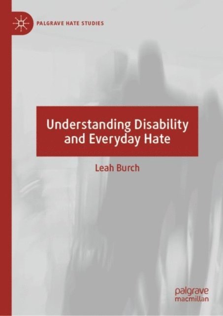Leah Burch - Understanding Disability and Everyday Hate, E-bok