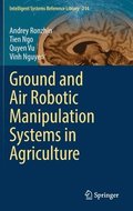 Ground and Air Robotic Manipulation Systems in Agriculture