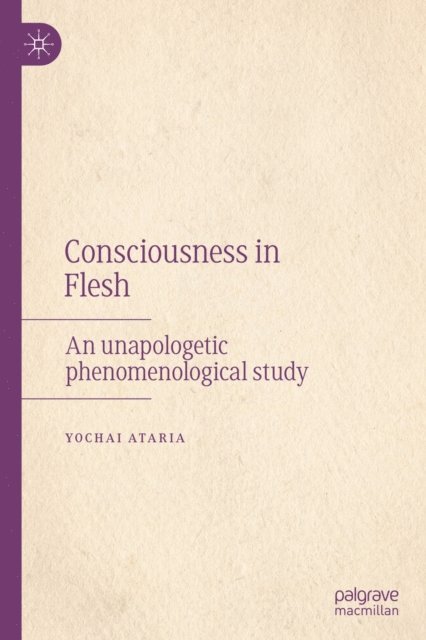 Yochai Ataria - Consciousness in Flesh, E-bok
