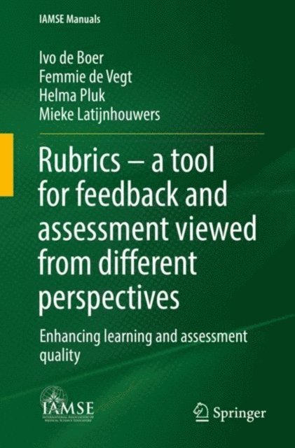 Mieke Latijnhouwers, Helma Pluk, Femmie de Vegt, Ivo de Boer - Rubrics - a tool for feedback and assessment viewed from different perspectives, E-bok