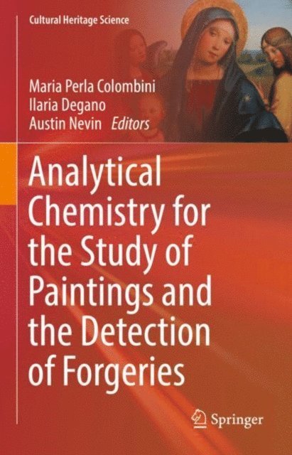 Austin Nevin, Ilaria Degano, Maria Perla Colombini - Analytical Chemistry for the Study of Paintings and the Detection of Forgeries, E-bok