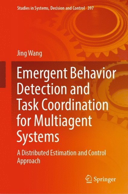 Jing Wang - Emergent Behavior Detection and Task Coordination for Multiagent Systems, E-bok