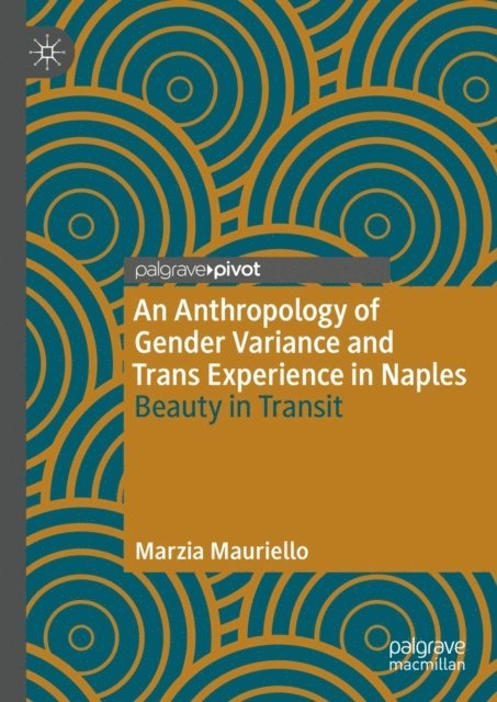 Marzia Mauriello - Anthropology of Gender Variance and Trans Experience in Naples, E-bok