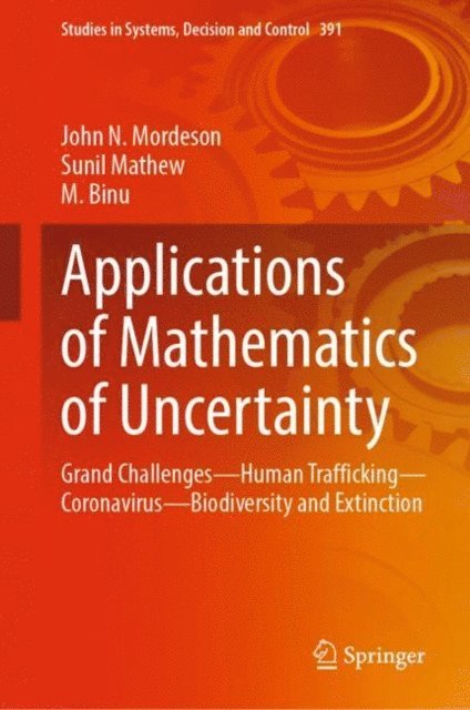 M. Binu, Sunil Mathew, John N. Mordeson - Applications of Mathematics of Uncertainty, E-bok