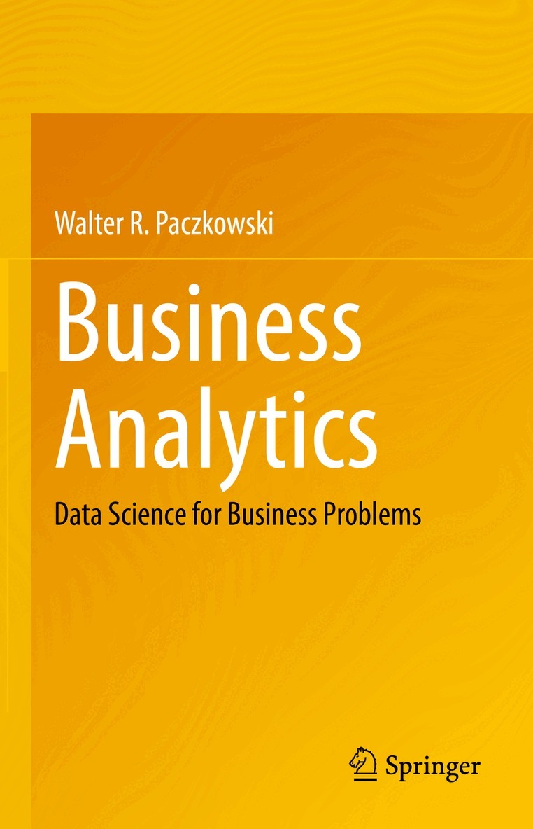 Walter R. Paczkowski - Business Analytics, Inbunden. Tillgänglighet: Lägg i varukorg
