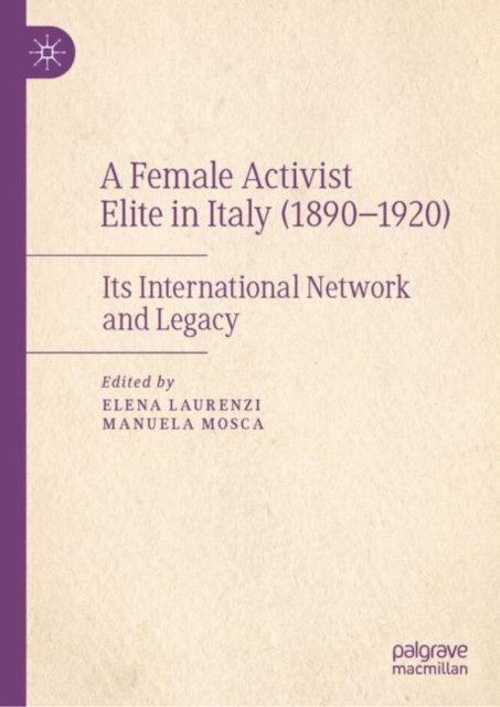 Manuela Mosca, Elena Laurenzi - Female Activist Elite in Italy (1890-1920), E-bok