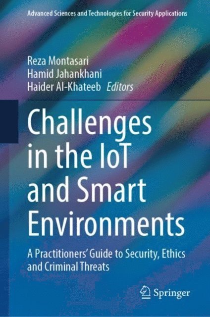 Haider Al-Khateeb, Hamid Jahankhani, Reza Montasari - Challenges in the IoT and Smart Environments, E-bok