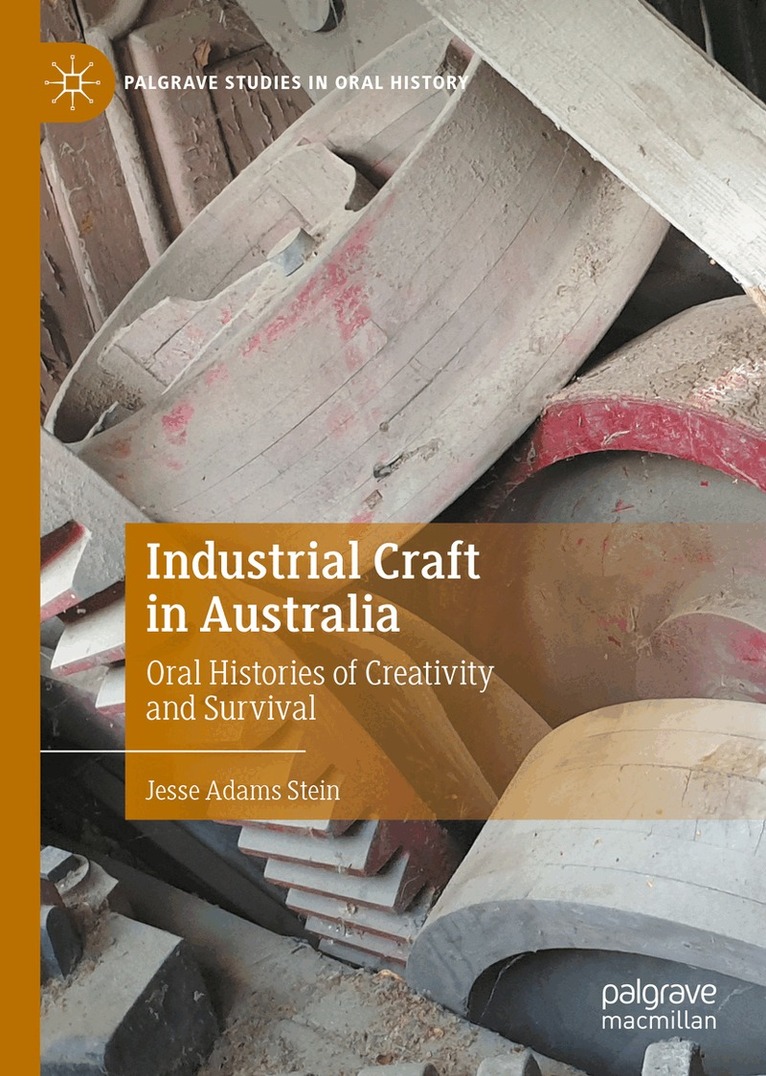 Jesse Adams Stein - Industrial Craft in Australia, Inbunden. Tillgänglighet: Lägg i varukorg