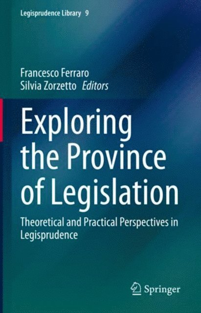 Silvia Zorzetto, Francesco Ferraro - Exploring the Province of Legislation, E-bok