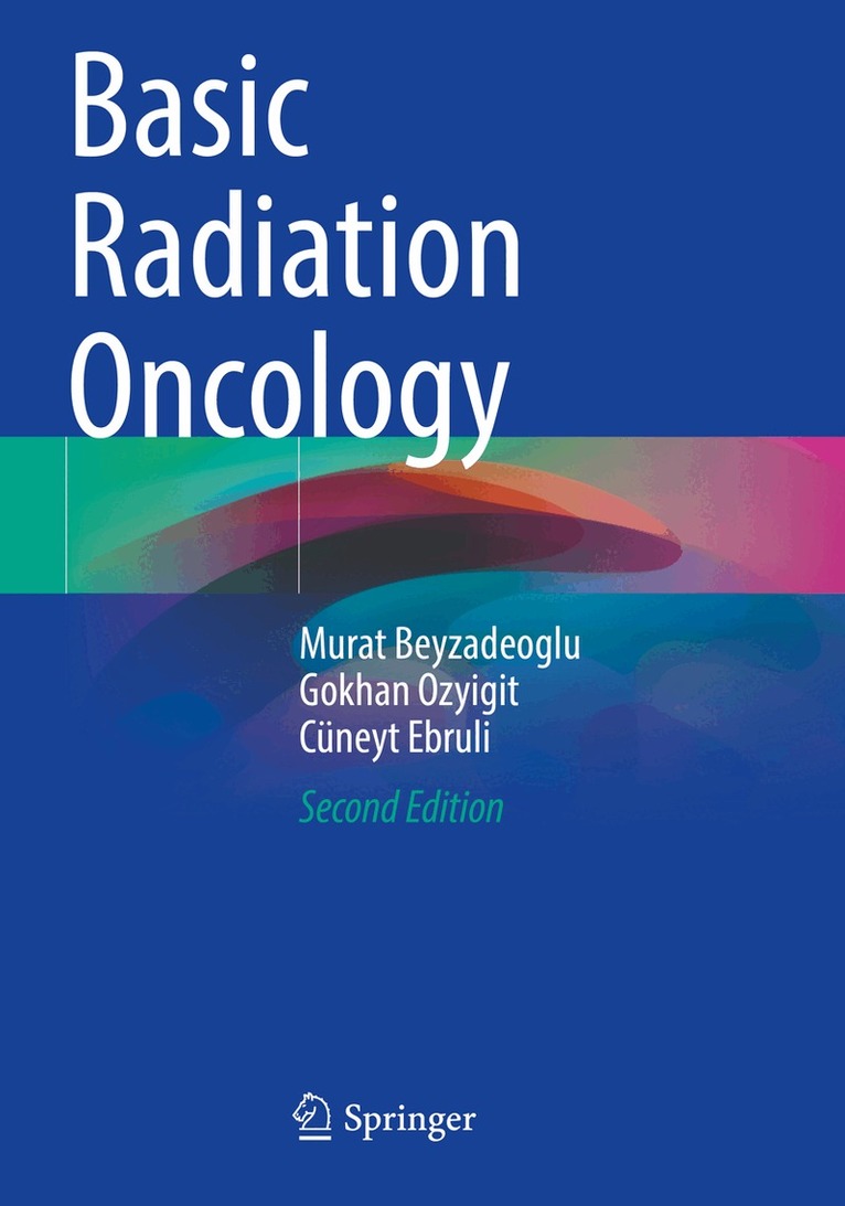 Murat Beyzadeoglu, Gokhan Ozyigit, Cüneyt Ebruli - Basic Radiation Oncology, Häftad. Tillgänglighet: Lägg i varukorg