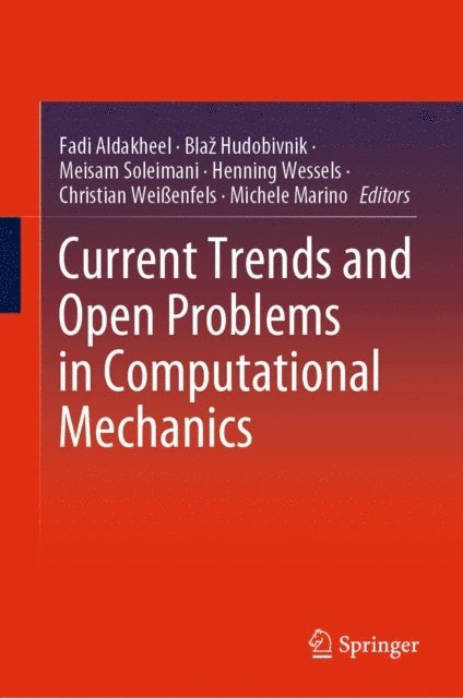 Michele Marino, Christian Weienfels, Henning Wessels, Meisam Soleimani, Blaz Hudobivnik, Fadi Aldakheel - Current Trends and Open Problems in Computational Mechanics, E-bok