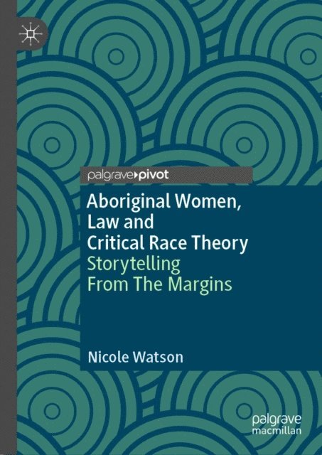 Nicole Watson - Aboriginal Women, Law and Critical Race Theory, E-bok