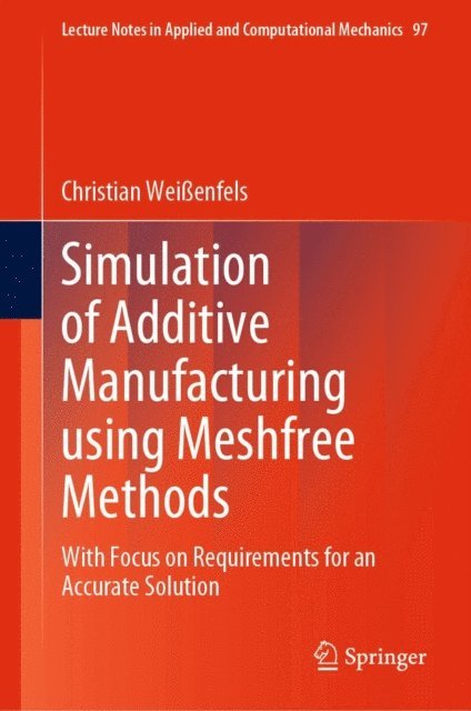 Christian Weienfels - Simulation of Additive Manufacturing using Meshfree Methods, E-bok