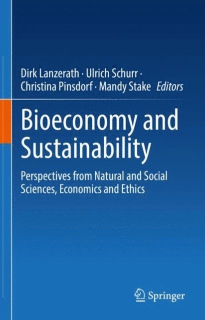Mandy Stake, Christina Pinsdorf, Ulrich Schurr, Dirk Lanzerath - Bioeconomy and Sustainability, E-bok