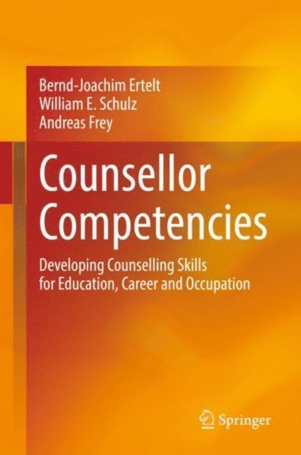 Andreas Frey, William E. Schulz, Bernd-Joachim Ertelt - Counsellor Competencies, E-bok