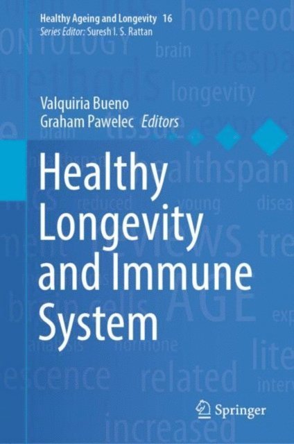 Graham Pawelec, Valquiria Bueno - Healthy Longevity and Immune System, E-bok