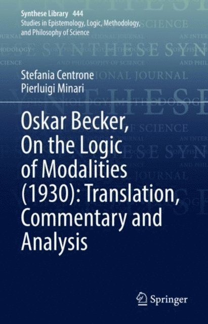 Pierluigi Minari, Stefania Centrone - Oskar Becker, On the Logic of Modalities (1930): Translation, Commentary and Analysis, E-bok