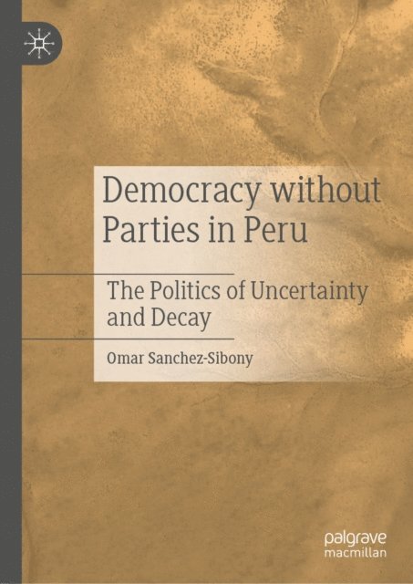 Omar Sanchez-Sibony - Democracy without Parties in Peru, E-bok