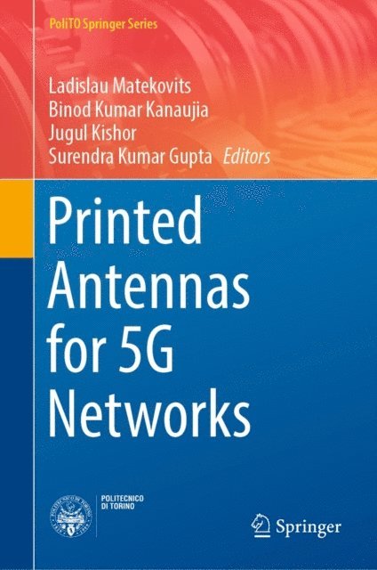 Surendra Kumar Gupta, Jugul Kishor, Binod Kumar Kanaujia, Ladislau Matekovits - Printed Antennas for 5G Networks, E-bok