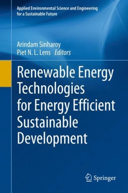 Piet N. L. Lens, Arindam Sinharoy - Renewable Energy Technologies for Energy Efficient Sustainable Development, E-bok