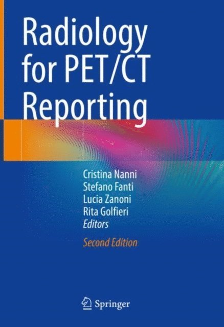 Rita Golfieri, Lucia Zanoni, Stefano Fanti, Cristina Nanni - Radiology for PET/CT Reporting, E-bok