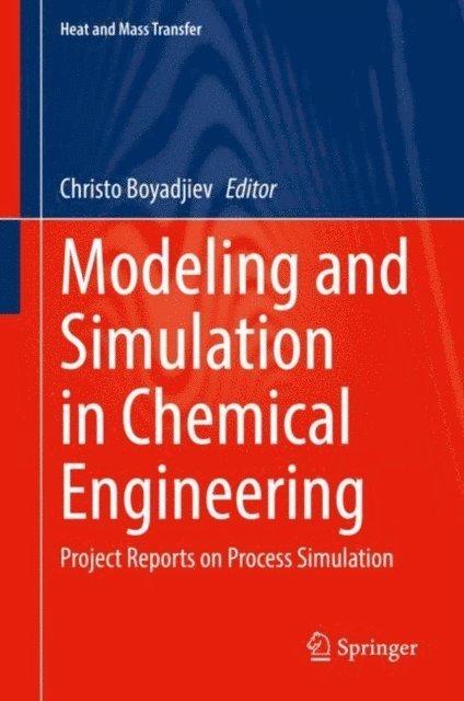 Christo Boyadjiev - Modeling and Simulation in Chemical Engineering, E-bok