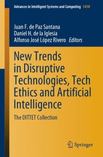 Alfonso Jose Lopez Rivero, Daniel H. de la Iglesia, Juan F. de Paz Santana - New Trends in Disruptive Technologies, Tech Ethics and Artificial Intelligence, E-bok