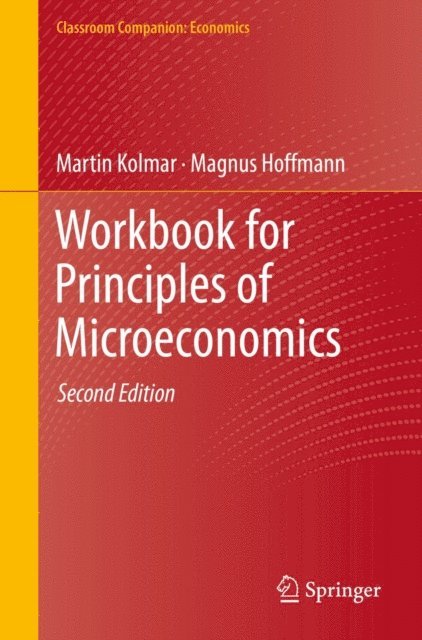 Magnus Hoffmann, Martin Kolmar - Workbook for Principles of Microeconomics, E-bok