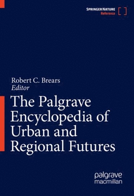 Robert C. Brears - Palgrave Encyclopedia of Urban and Regional Futures, E-bok