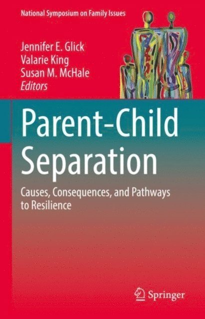Susan M. McHale, Valarie King, Jennifer E. Glick - Parent-Child Separation, E-bok