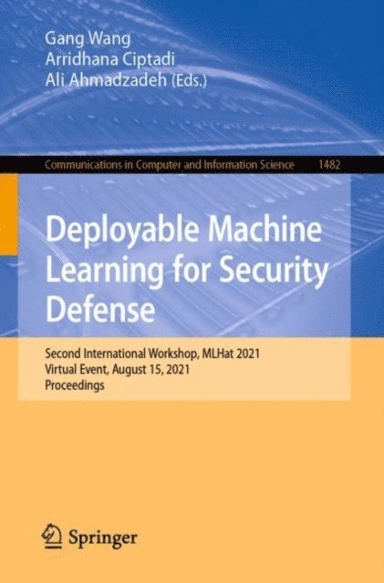 Ali Ahmadzadeh, Arridhana Ciptadi, Gang Wang - Deployable Machine Learning for Security Defense, E-bok