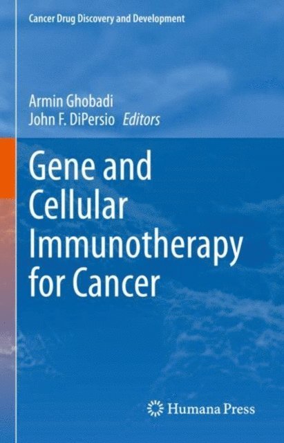 John F. DiPersio, Armin Ghobadi - Gene and Cellular Immunotherapy for Cancer, E-bok