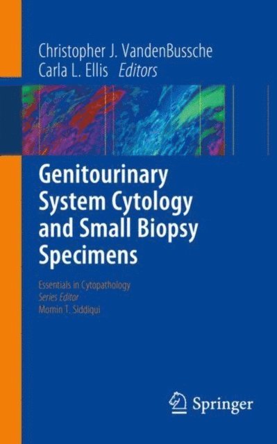 Carla L. Ellis, Christopher J. VandenBussche - Genitourinary System Cytology and Small Biopsy Specimens, E-bok