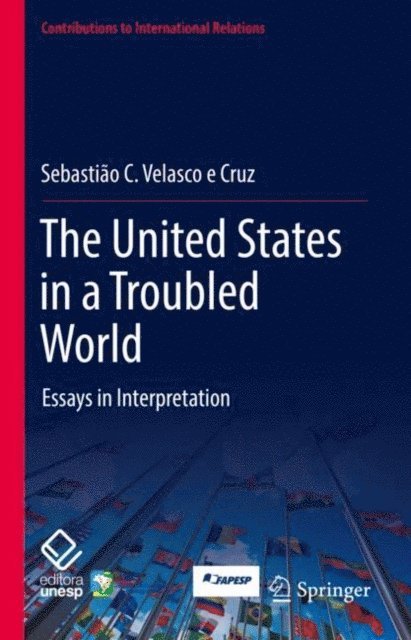 Sebastiao C. Velasco e Cruz - United States in a Troubled World, E-bok